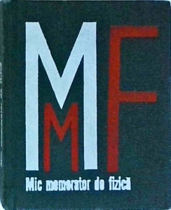 Mic memorator de fizica - Ioan Popescu, Anatolie Hristev, Nicolae Gherbanovschi, George Enescu