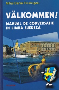 Mihai Daniel Frumuselu - Valkommen! Manual de conversatie in limba suedeza