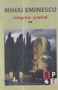Mihai Eminescu - Integrala poetica, volumul 2: Postume (1866-1876)