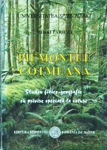 Mihai Parichi - Piemontul Cotmeana. Studiu fizico-geografic cu privire speciala la soluri