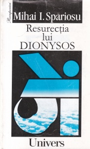 Mihail I. Spariosu - Resurectia lui Dionysos. Jocul și dimensiunea estetica