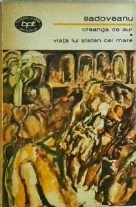 Mihail Sadoveanu - Creanga de aur. Viata lui Stefan cel mare