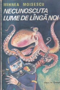 Mihnea Moisescu - Necunoscuta lume de langa noi