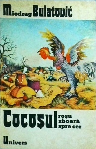 Miodrag Bulatovic - Cocosul rosu zboara spre cer