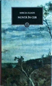Mircea Eliade - Nunta in cer