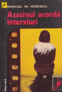 Mircea M. Ionescu - Asasinul acorda interviuri