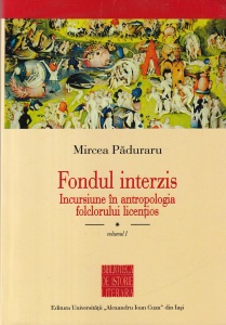 Mircea Paduraru - Fondul interzis. Incursiune in antropologia folclorului licentios, volumul 1