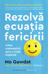 Mo Gawdat - Rezolva ecuatia fericirii. Calea matematica spre o viata implinita