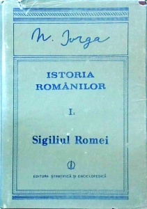 N. Iorga - Istoria Romanilor. Volumul 1, partea 2. Sigiliul Romei