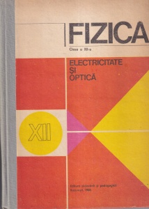 N. Stanescu, A. Negulescu - Fizica. Electricitate si optica. Manual pentru clasa a XII-a