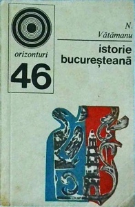 N. Vatamanu - Istorie bucuresteana