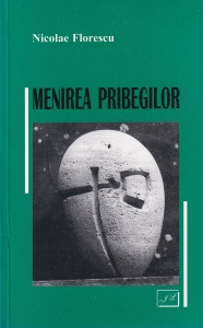 Nicolae Florescu - Menirea pribegilor. Reevaluari critice ale literaturii exilului