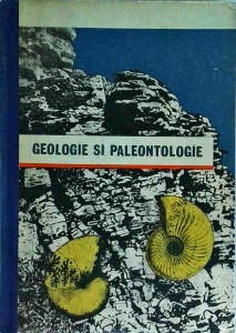 Nicolae St. Mihailescu, Al. Bera, R. Givulescu, I. Soneriu - Geologie si paleontologie