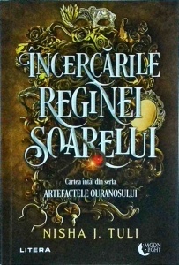 Nisha J. Tuli - Incercarile Reginei Soarelui. Cartea intai din seria Artefactele Ouranosului