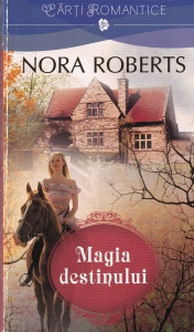 Nora Roberts - Magia Destinului