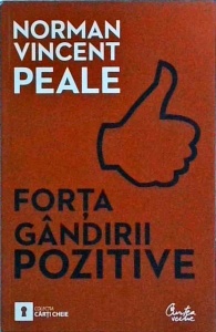 Norman Vincent Peale - Forta gandirii pozitive