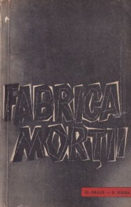 O. Kraus, E. Kulka - Fabrica mortii. O marturie despre Auschwitz
