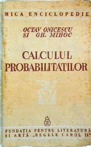 Octav Onicescu, Gh. Mihoc - Calculul probabilitatilor (1939)