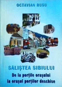 Octavian Rusu - Salistea Sibiului. De la portile orasului la orasul portilor deschise
