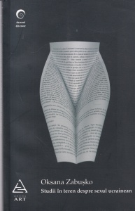 Oksana Zabujko - Studii in teren despre sexul ucrainean