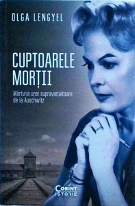 Olga Lengyel - Cuptoarele mortii. Marturia unei supravietuitoare de la Auschwitz