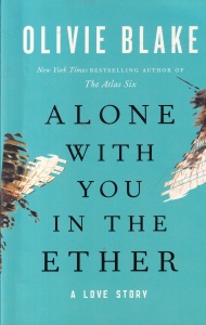 Olivie Blake - Alone With You In The Ether: A Love Story