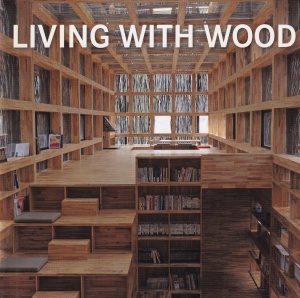 Opracowanie Zbiorowe - Living with Wood