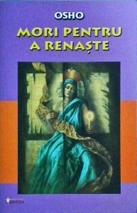 Osho - Mori pentru a renaste