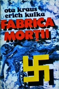 Ota Kraus - Fabrica mortii. O marturie despre Auschwitz