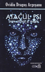 Ovidiu Dragos Argesanu - Atacul PSI. Intre stiinta si magie (2020)