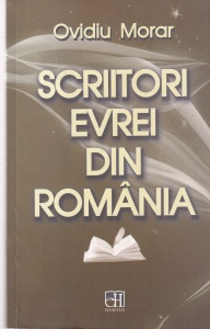 Ovidiu Morar - Scriitori evrei din Romania