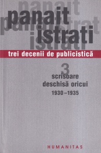 Panait Istrati - Trei decenii de publicistica, volumul 3: Scrisoare deschisa oricui (1930-1935)