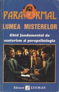 Paola Giovetti - Lumea misterelor. Ghid fundamental de esoterism si parapsihologie