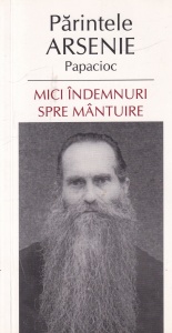 Parintele Arsenie Papacioc - Mici indemnuri spre mantuire
