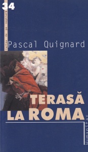 Pascal Quignard - Terasa la Roma