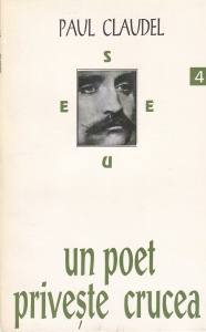 Paul Claudel - Un poet priveste crucea
