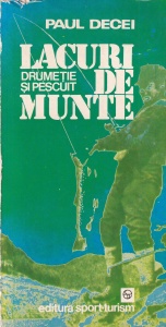 Paul Decei - Lacuri de munte. Drumetie si pescuit