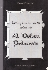 Paul Everac - Intamplarile vietii celui de Al Doilea Paharnic. Piesa in doua parti