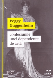 Peggy Guggenheim - Confesiunile unei dependente de arta