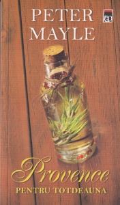 Peter Mayle - Provence pentru totdeuna
