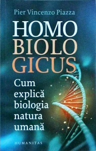 Pier Vincenzo Piazza - Homo Biologicus. Cum explica biologia natura umana