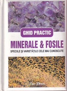 Piero Giordano - Ghid practic. Minerale si fosile. Speciile si varietatile cele mai cunoscute