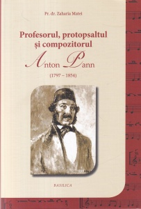 Pr. dr. Zaharia Matei - Profesorul, protopsaltul si compozitorul Anton Pann (1797-1854) - Img 1