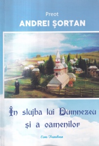 Preot Andrei Sortan - In slujba lui Dumnezeu si a oamenilor