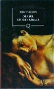 Radu Tudoran - Orasul cu fete sarace