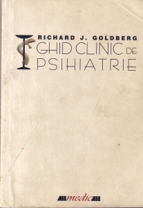 Richard J. Goldberg - Ghid clinic de psihiatrie