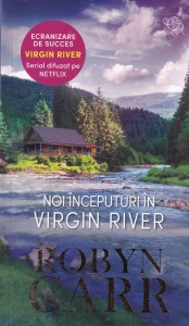 Robyn Carr - Noi inceputuri in Virgin River
