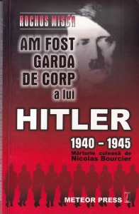 Rochus Misch - Am Fost Garda De Corp A Lui Hitler