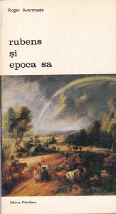 Roger Avermaete - Rubens si epoca sa
