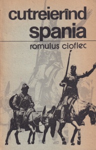 Romulus Cioflec - Cutreierind Spania